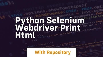 python selenium webdriver print html