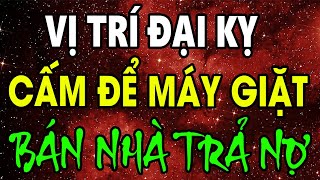 Tuyệt Đối Cấm ĐẶT MÁY GIẶT Đúng Vị Trí Cấm Kỵ Này, Kẻo MẤT SẠCH TÀI LỘC, Tiền bạc Đội Nón Ra Đi