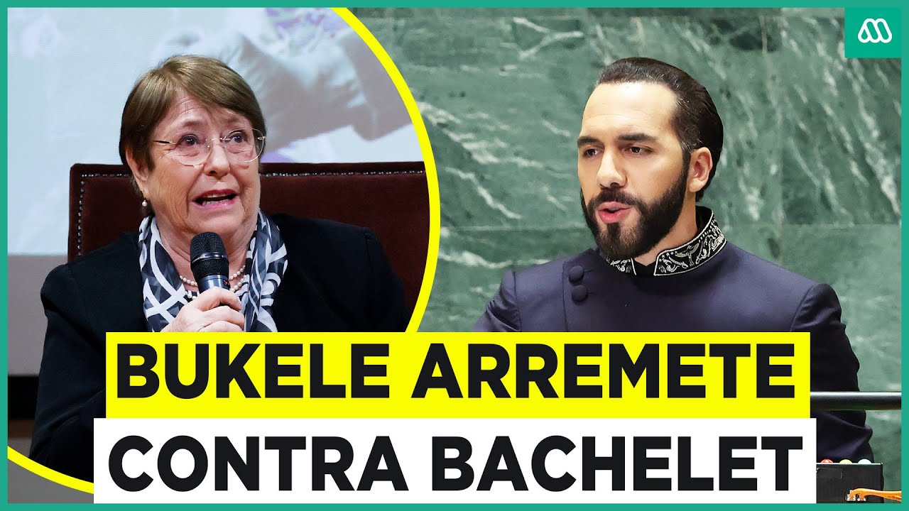 Bukele le contestó a Bachelet por críticas a El Salvador: "Somos el país  más seguro"
