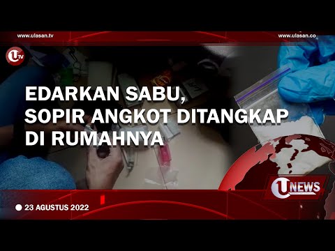 EDARKAN SABU, SOPIR ANGKOT DITANGKAP DI RUMAHNYA | U-NEWS