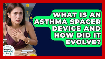 What Is An Asthma Spacer Device And How Did It Evolve? - Everyday Asthma Tips