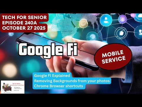 Tech For Senior Educational Series 240A Google Fi 