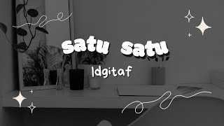 Satu - Satu - Idgitaf | Lirik Lagu (Aku sudah tak marah walau masih teringat)