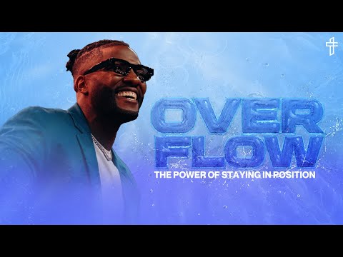 Overflow: The Power Of Staying In Position // Livin’ In The Overflow (Part 1)// Michael Todd