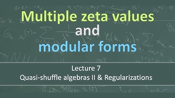 Multiple zeta values & modular forms: Lecture 7 - Quasi-shuffle algebras II & Regularizations