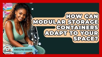 How Can Modular Storage Containers Adapt To Your Space? - Homekeeping Handbook