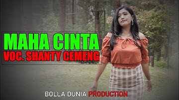 MAHA CINTA - VOC. SHANTY CEMENG - BOLLA DUNIA PRODUCTION
