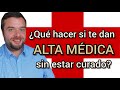 ALTA MÉDICA sin estar curado