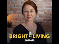 03 how to build a practice that sticks  bright living podcast