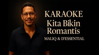 Kita Bikin Romantis  Maliq U0026 Dessential Karaoke