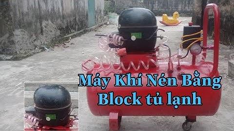 DIY máy Nén Khí từ Block tủ lạnh với bình hơi sắt vụn đơn giản