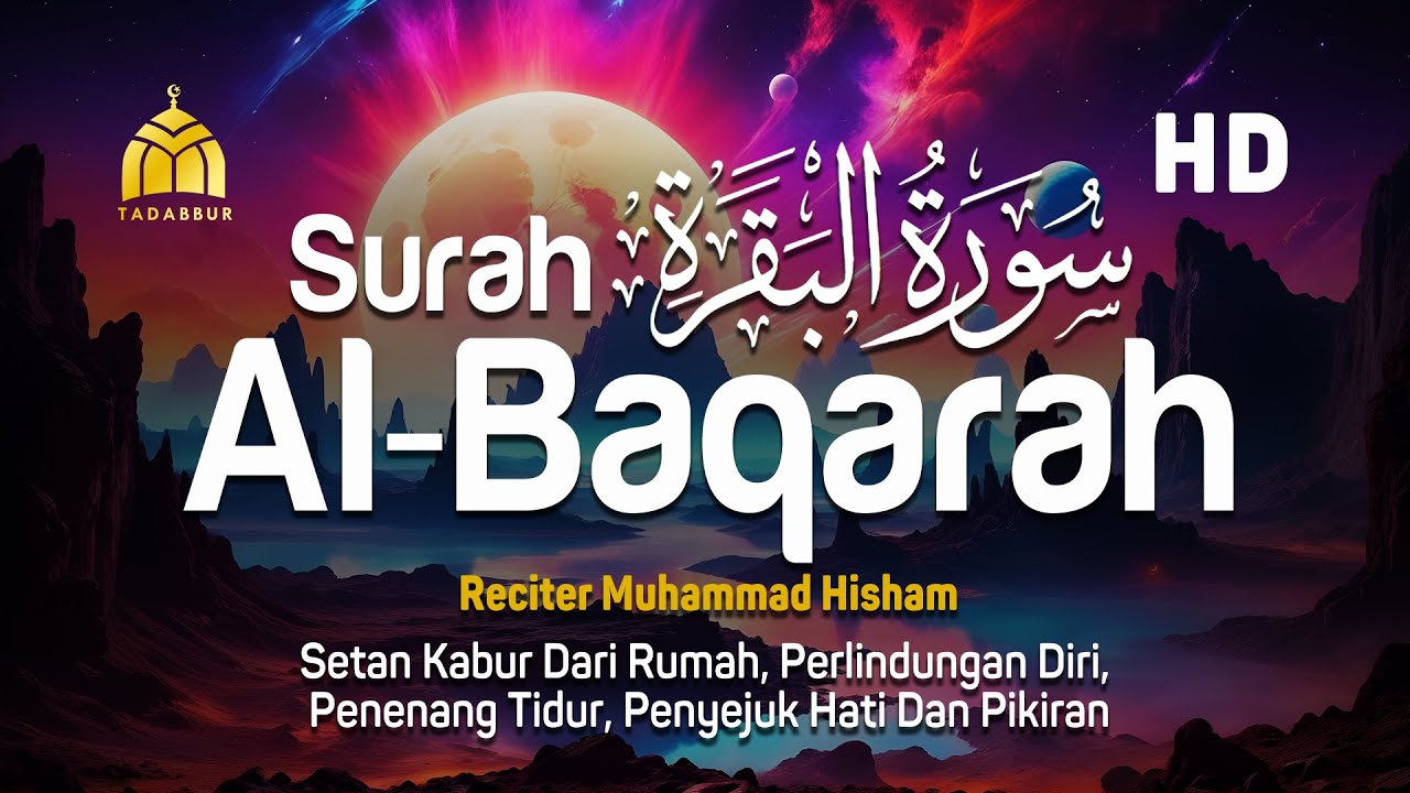 Surah Al Baqarah Full Dengan Suara Indah Membuat Hati Tenang - Muhammad Hisham