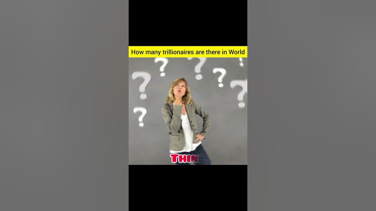 how-many-trillionaires-are-there-in-world-trillionaire-shorts-youtube