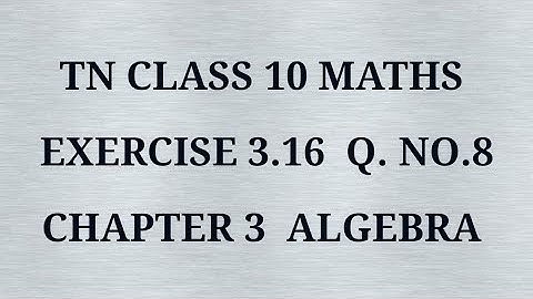 TN 10 maths chapter 3 exercise 3.16 question number 8