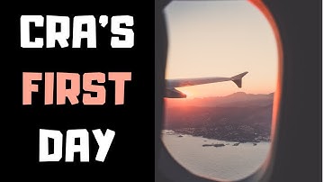 What Happens On The First Day of Being CRA?