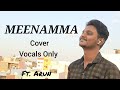 Meenamma Cover | Vocals Only | Aasai | Ft. Arun