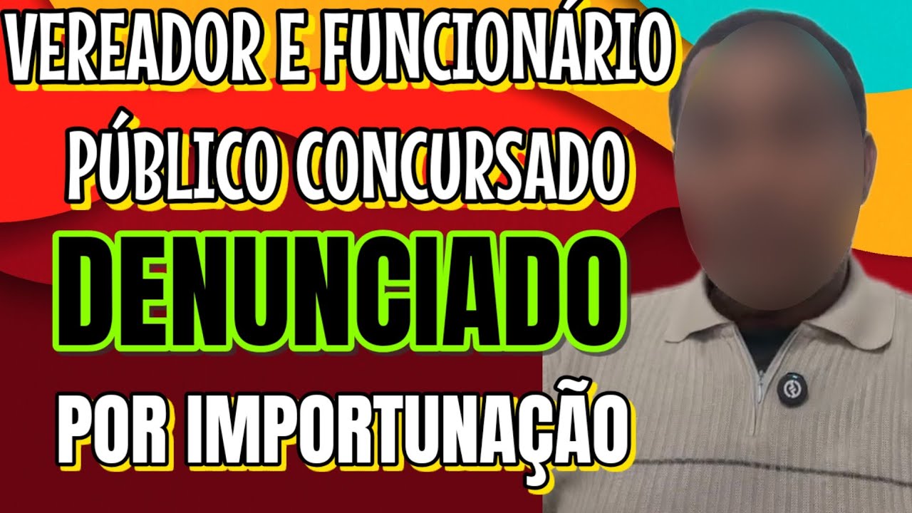 Vereador e Funcionário Publico denunciado por 1mp*rtun*çã* s3xu4l