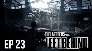 The Last of Us Part 1 - Left Behind - Survivor Walkthrough Gameplay PS5 | Full Game | EP 23
