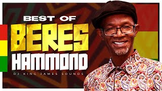BEST OF BERES HAMMOND MIX (LOVELY DAY, IRIE N MELLOW, SETTLING DOWN,THEY GONNA TALK)  KING JAMES