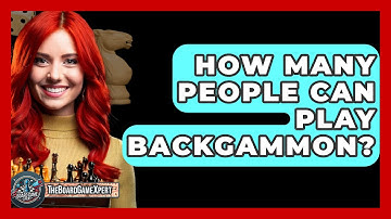 How Many People Can Play Backgammon? - The Board Game Xpert