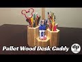 Pallet Wood Project | Desk Caddy | Small Woodworking Project Pallet Wood Project | Desk Caddy | Small Woodworking Project