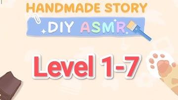 HANDMADE STORY -DIY ASMR | Levels 1-7 Guide | Relaxing DIY ASMR