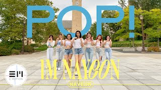 [KPOP IN PUBLIC] NAYEON (나연) - POP! | Cornell E.Motion