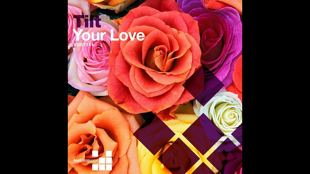 Watch [LOST111] Tilt - Your Love Remixes HD on YouTube