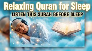 Powerful Quran Recitation for Sleep 🌙 Protection from Evil Eye, Stress & Spiritual Healing