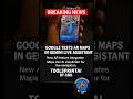 Google’s Gemini Live Gets AR Maps Upgrade | Future of Navigation? #shorts #geminilive