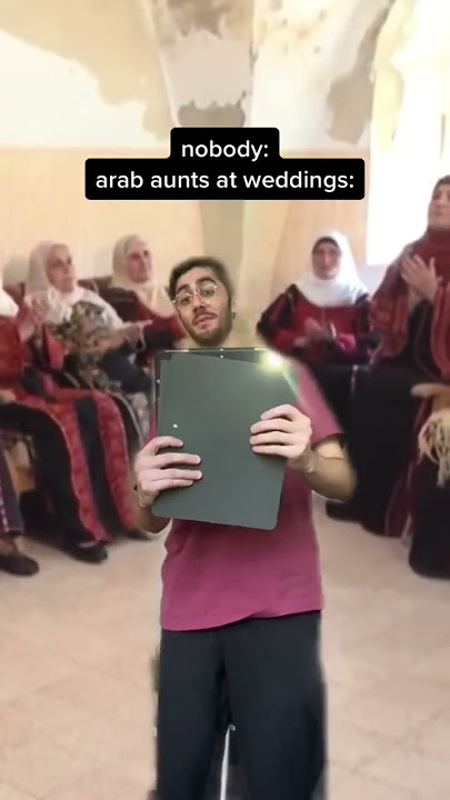 Arab aunts at weddings