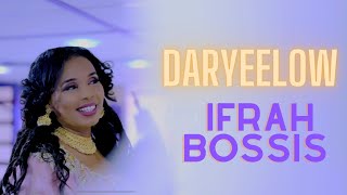 IFRAH BOSSIS | DARYEELOW | NEW SOMALI MUSIC 2023