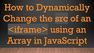 How to Dynamically Change the src of an iframe using an Array in JavaScript