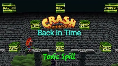 Crash Bandicoot - Back In Time Fan Game Custom Level Toxic Spill By OG_CrashFan