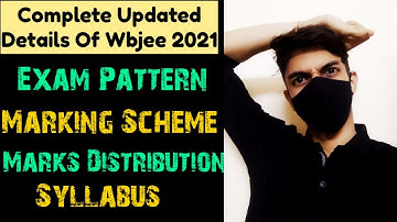 🔥Complete Details of Wbjee 2023 | Exam Pattern | Syllabus | Marking Scheme | Marks Distribution