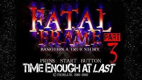 Fatal Frame - Part 3 Trapped In The Closet - Time Enough At Last
