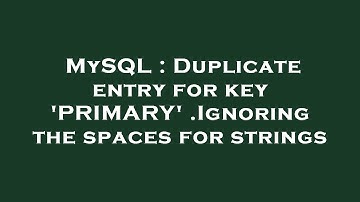 MySQL : Duplicate entry for key 
