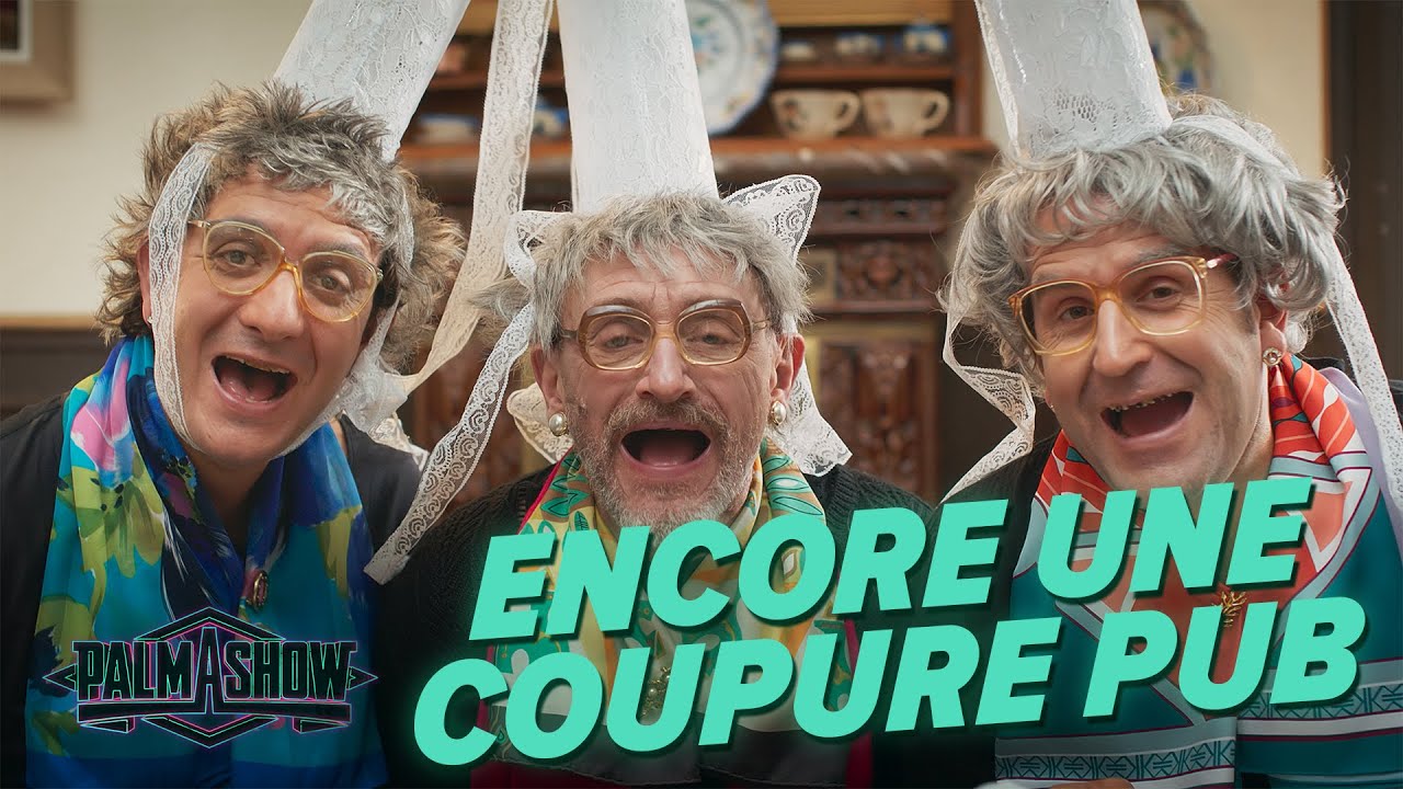 Encore une coupure PUB – Palmashow