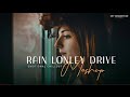 Rain lonely drive emotional chillout mashupvdjsoulkaran official