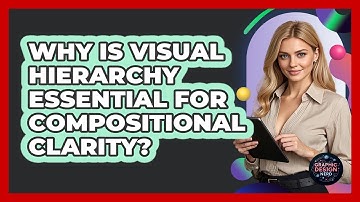 Why Is Visual Hierarchy Essential For Compositional Clarity?