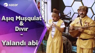 Aşıq Müşqulat- Dıvır Yalandı Abi Elnur Mahmudov Çingiz Mütəllimov