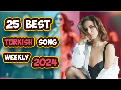 Top 25 Turkish Songs Of The Week(2024) 🔥 Best Turkish songs ~ tiktok trending music