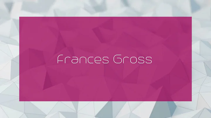 Frances Gross - appearance