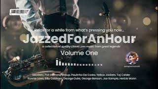 JazzedForAnHour | Volume One | Jazz Classics Instrumental