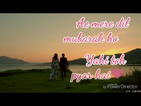Ae Mere Dil Mubarak Ho Yahi Toh Pyar Hai (Lyrical Video) | Heart Touching Voice | Next Arijit Singh|
