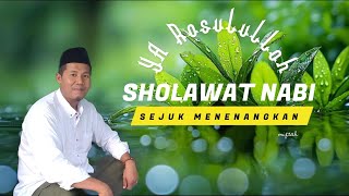YAROSULULLOH SHOLAWAT HADROH SEJUK MENENANGKAN