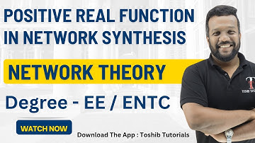 Positive Real Function in Network Synthesis | Network Theory | Toshib Tutorials
