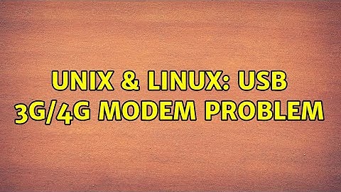 Unix & Linux: USB 3G/4G modem problem (3 Solutions!!)