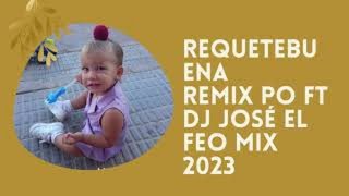 Requetebuena remix por ft dj josé el feo mix 2023