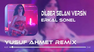 Erkal Sonel - Allah Selanı Versin (YusufAHMT Remix) Dilber Selanı Versin Yar